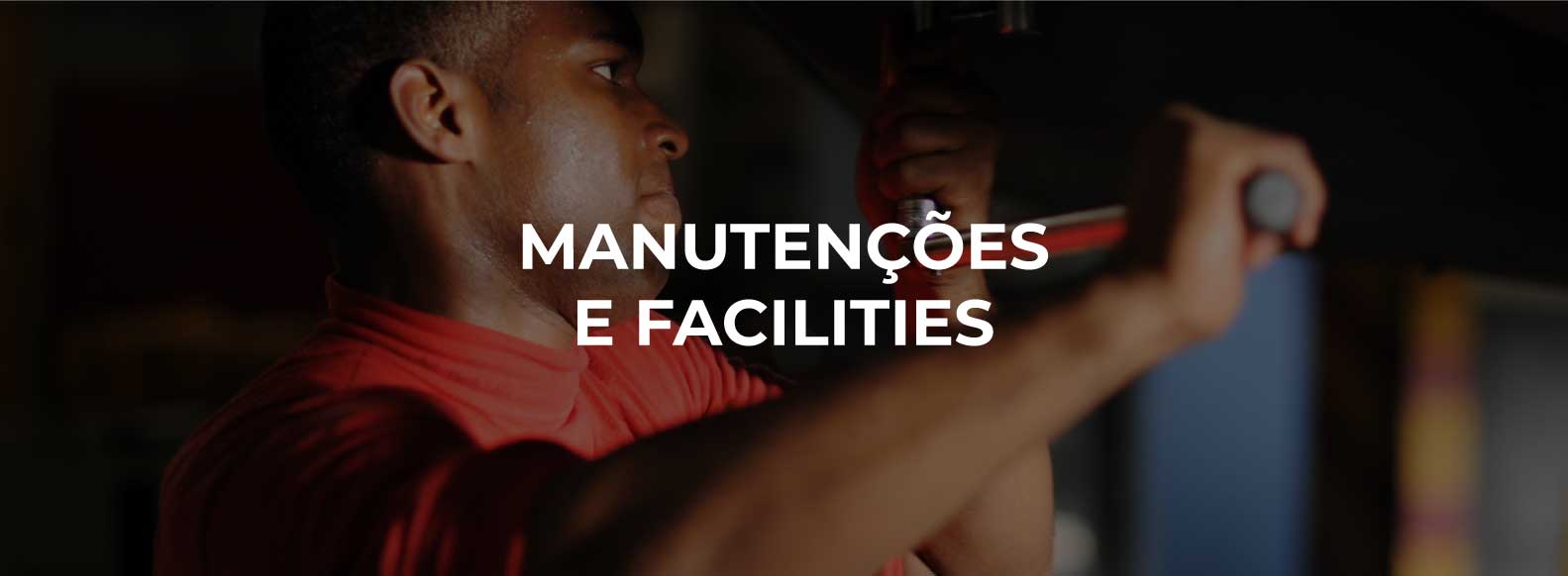 Manutenção e Facilities Manutenção e Facilities